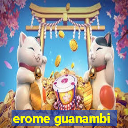 erome guanambi